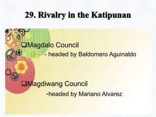Avemaria college
Magdalo Council
- headed by Baldomero Aguinaldo
Magdiwang Council
-headed by Mariano Alvarez
 