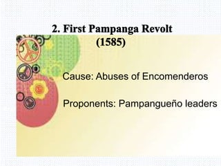 Avemaria college
Cause: Abuses of Encomenderos
Proponents: Pampangueño leaders
 