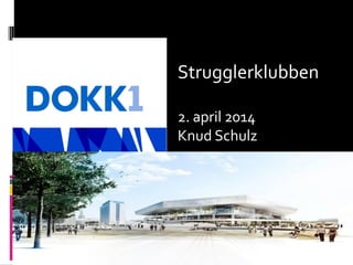 Strugglerklubben
2. april 2014
Knud Schulz
 