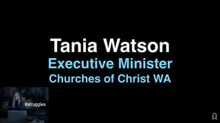 Executive Minister
Churches of Christ WA
Tania Watson
 