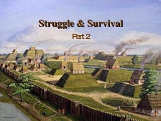 Struggle & Survival Part 2 