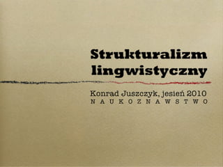 Strukturalizm2010