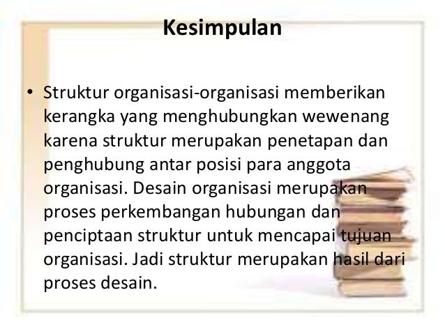 Kesimpulan Desain Dan Struktur Organisasi | struktur dan desain organisasi Kesimpulan Desain Dan Struktur Organisasi | struktur dan desain organisasi