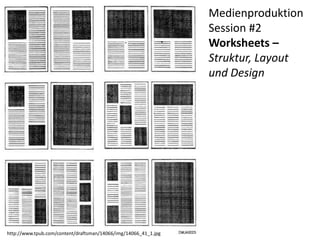 Medienproduktion
                                                                 Session #2
                                                                 Worksheets –
                                                                 Struktur, Layout
                                                                 und Design




http://www.tpub.com/content/draftsman/14066/img/14066_41_1.jpg
 