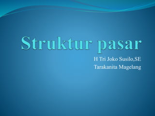 H Tri Joko Susilo,SE
Tarakanita Magelang
 