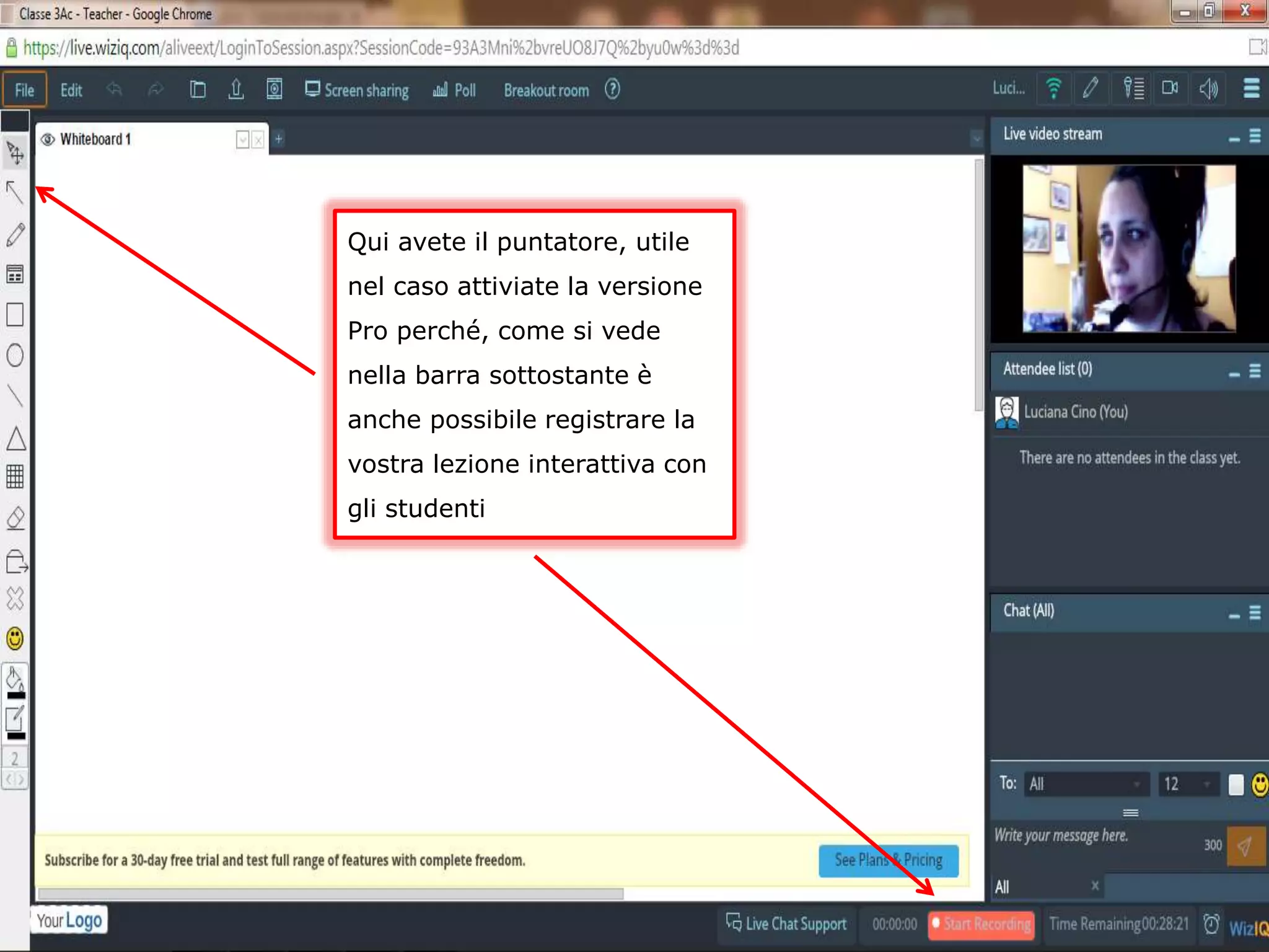 Qui avete il puntatore, utile
nel caso attiviate la versione
Pro perché, come si vede
nella barra sottostante è
anche possibile registrare la
vostra lezione interattiva con
gli studenti
 