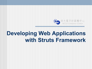 Developing Web Applications with Struts Framework 