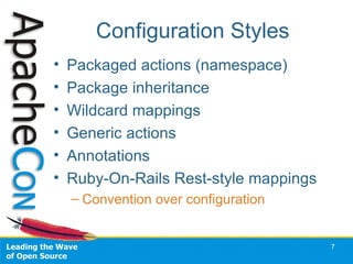 Configuration Styles <ul><li>Packaged actions (namespace) </li></ul><ul><li>Package inheritance </li></ul><ul><li>Wildcard...
