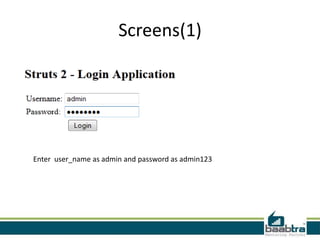 Screens(1)
Enter user_name as admin and password as admin123
 