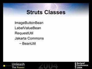 Struts Classes ImageButtonBean LabelValueBean RequestUtil Jakarta Commons BeanUtil 