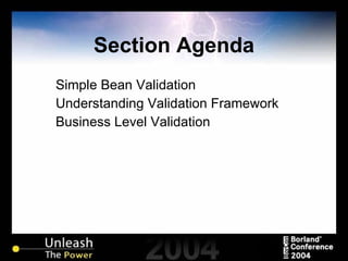 Section Agenda Simple Bean Validation Understanding Validation Framework Business Level Validation 