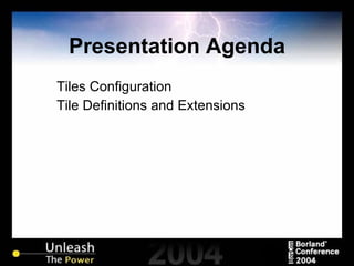 Presentation Agenda Tiles Configuration  Tile Definitions and Extensions 