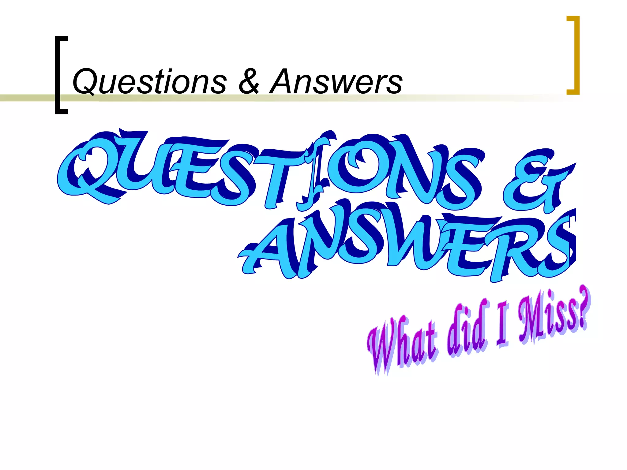 Questions & Answers
 