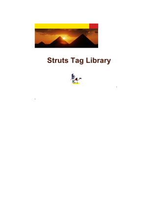 Struts Tag Library


                         1




.
 
