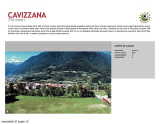 mercoledì 31 luglio 13
 