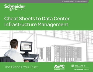 ^
                        Business-wise, Future-drivenTM




Cheat Sheets to Data Center
Infrastructure Management




The Brands You Trust.
 