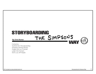 By Chris Roman




PDF provided by www.animationmeat.com   Storyboarding the Simpsons Way   1
 