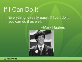 If I Can Do It
 Everything is really easy. If I can do it,
 you can do it as well.
                       –Mark Hughes




                                              118
 