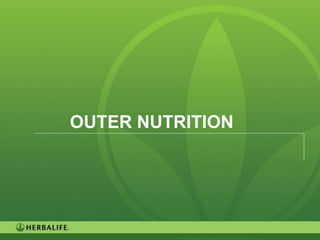 OUTER NUTRITION




                  64
 