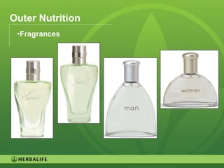 Outer Nutrition
 •Fragrances




                  72
 