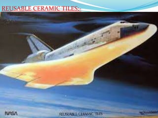 REUSABLE CERAMIC TILES:-
 