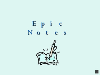 Epic Notes 