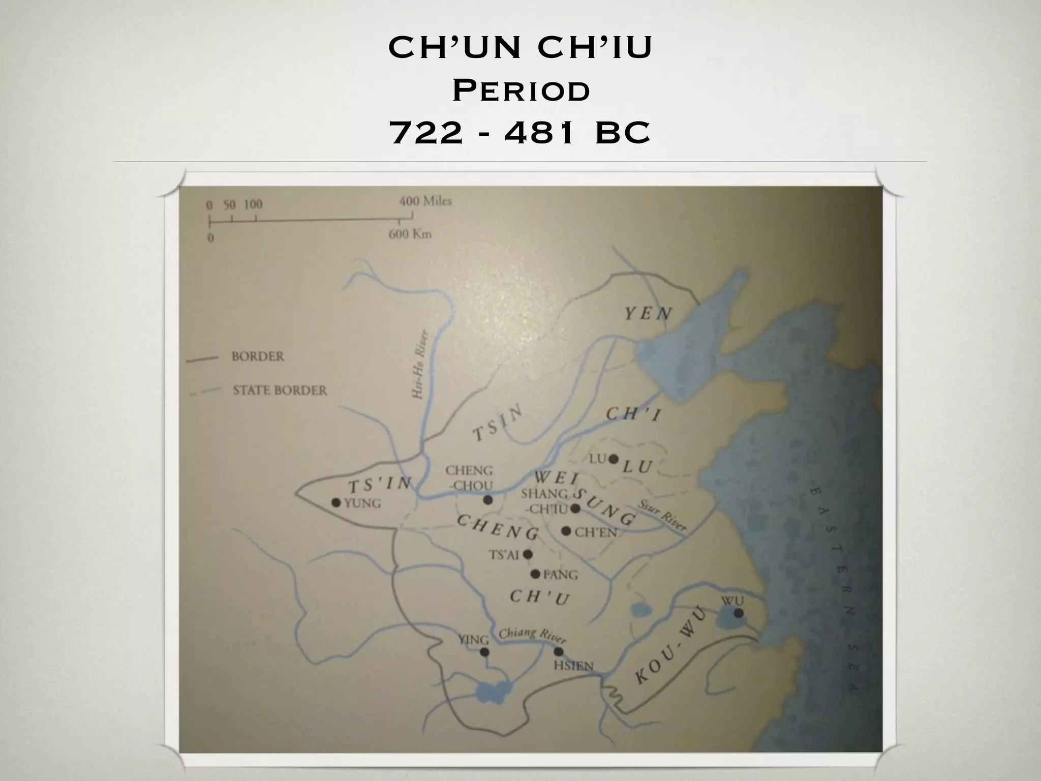 CH’UN CH’IU
  Period
722 - 481 BC
 