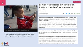 Mineducación
2.
https://www.bbc.com/mundo/noticias/2015/09/150907
_tecnologia_nomofobia_ansiedad_moviles_men
 