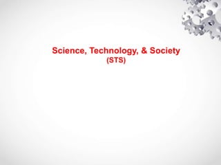 Science, Technology, & Society
(STS)
 