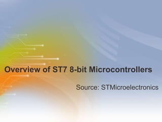 Overview   of   ST7   8-bit   Microcontrollers ,[object Object]