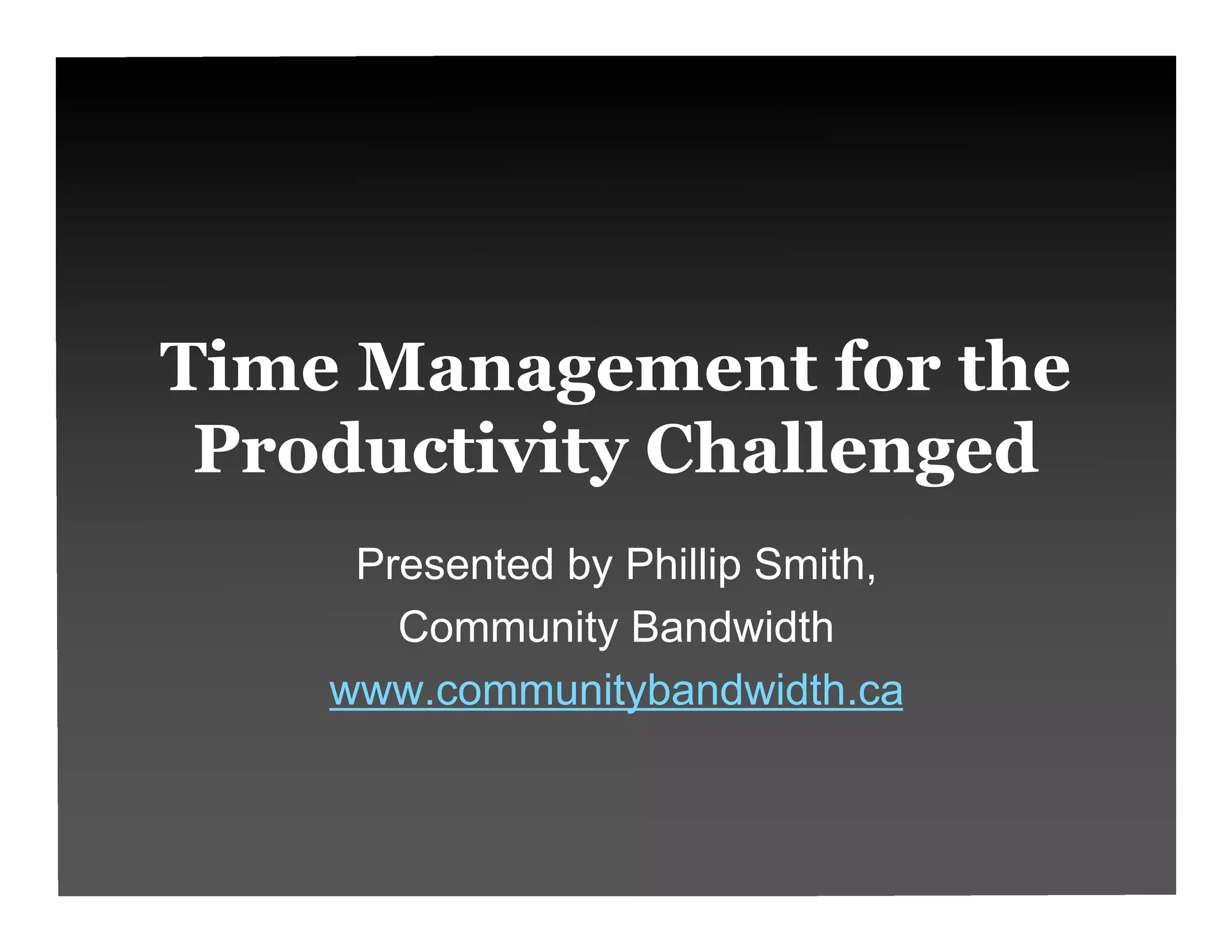 Time Management for the Productivity Challenged