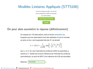 Modèles Linéaires Appliqués (STT5100)
On peut alors soumettre la réponse (déﬁnitivement)
@freakonometrics freakonometrics freakonometrics.hypotheses.org 13 / 17
 