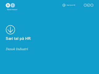 Sæt tal på HR   17.   apr.   12




Sæt tal på HR

Dansk Industri
 