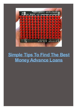 Simple Tips To Find The Best
Money Advance Loans

 