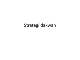 Strategi dakwah
 