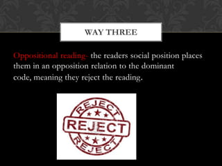 Oppositional Reading Media Text Example Stuart hall | PPTX