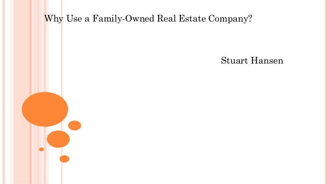 Why Use a Family-Owned Real Estate Company?
Stuart Hansen
 