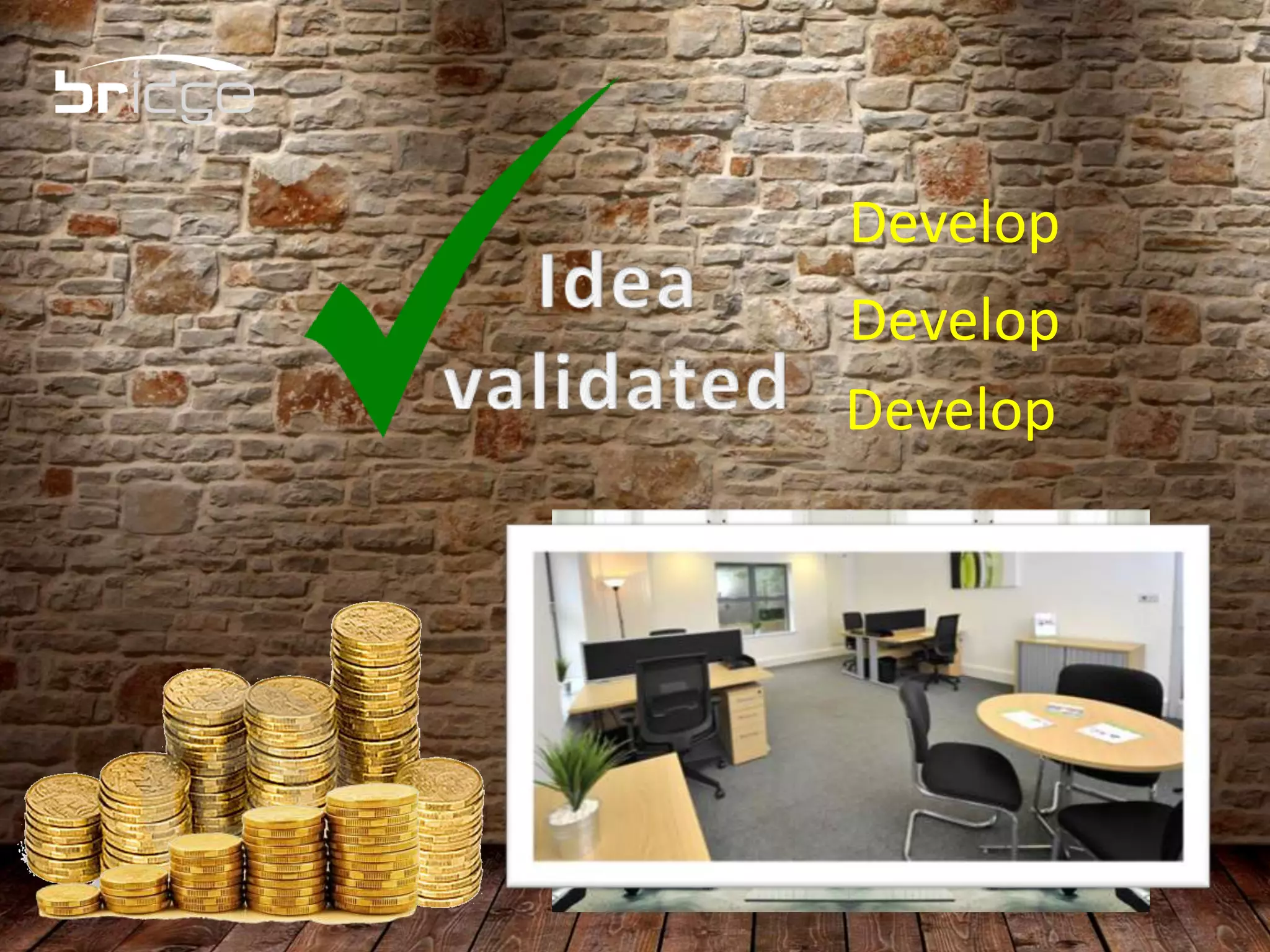 Develop
Develop
Develop