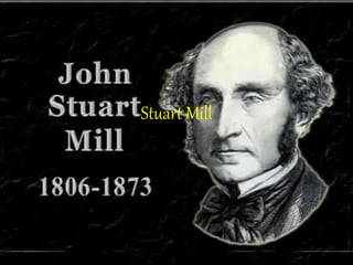 Stuart Mill
 