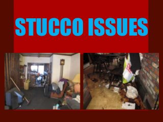 STUCCO ISSUES
 