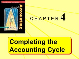 [object Object],Completing the Accounting Cycle 4 