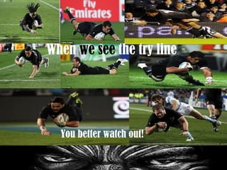 When  we see  the try line You better watch out! 