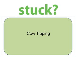 Cow Tipping
 