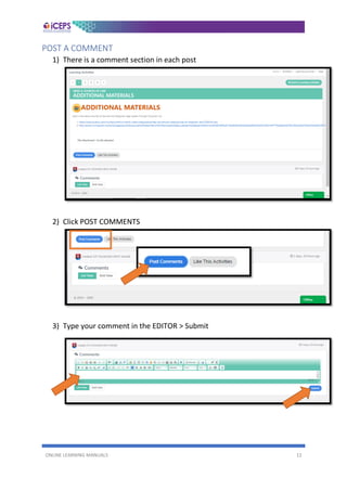 ONLINE LEARNING MANUALS 12
POST A COMMENT
1) There is a comment section in each post
2) Click POST COMMENTS
3) Type your comment in the EDITOR > Submit
 