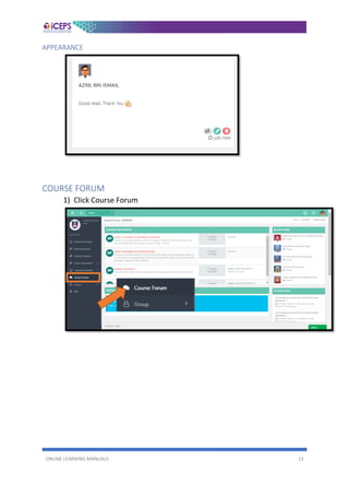 ONLINE LEARNING MANUALS 13
APPEARANCE
COURSE FORUM
1) Click Course Forum
 