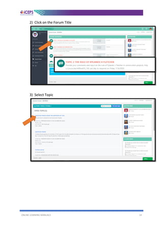 ONLINE LEARNING MANUALS 14
2) Click on the Forum Title
3) Select Topic
 