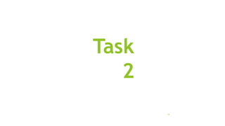 Task
2
14
 