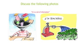 “It is a rain of information”
Discuss the following photos
 