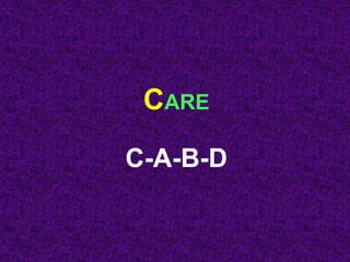 C-A-B-D
CARE
 