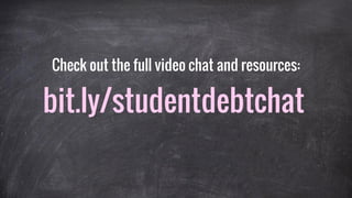 bit.ly/studentdebtchat
Check out the full video chat and resources:
 